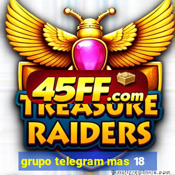 grupo telegram mas 18